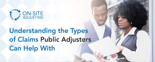 Understanding the Types of Claims Public Adjusters Handle