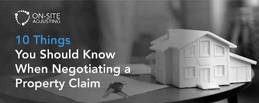 10 Things You Should Know When Negotiating a Property Claim