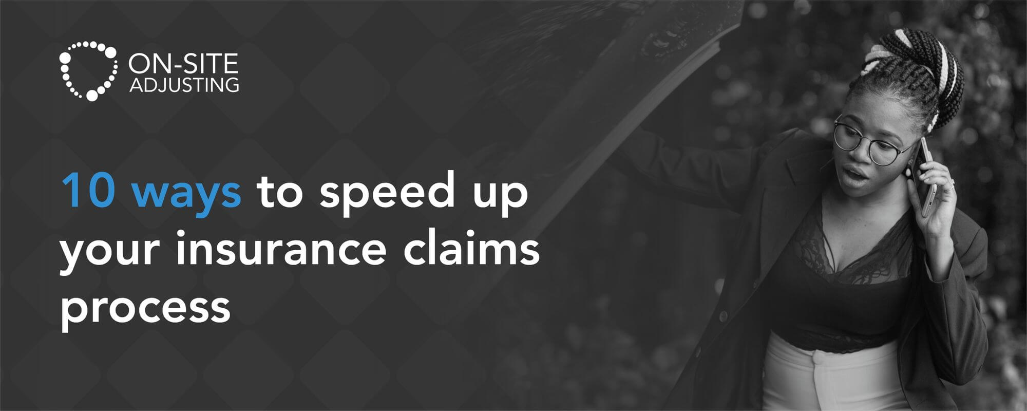 10 Ways To Speed Up Your Insurance Claims Process
