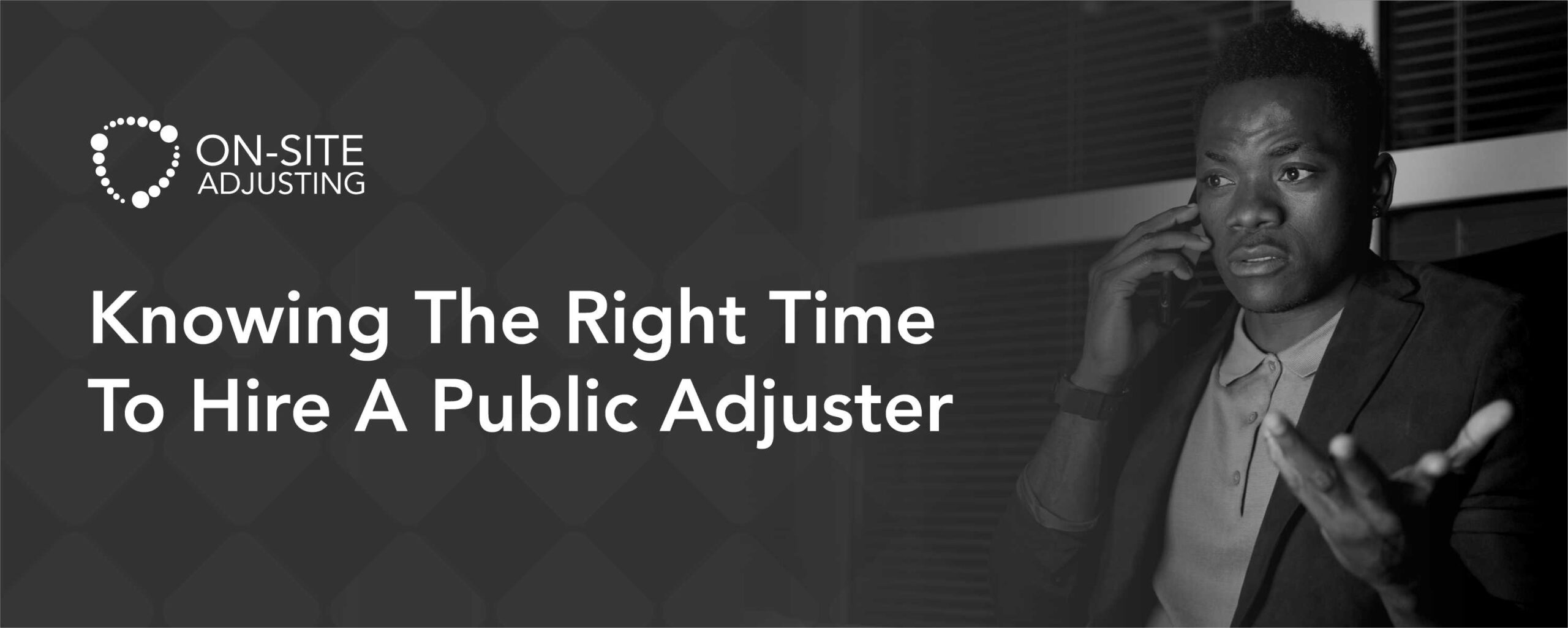 Knowing The Right Time To Hire A Public Adjuster
